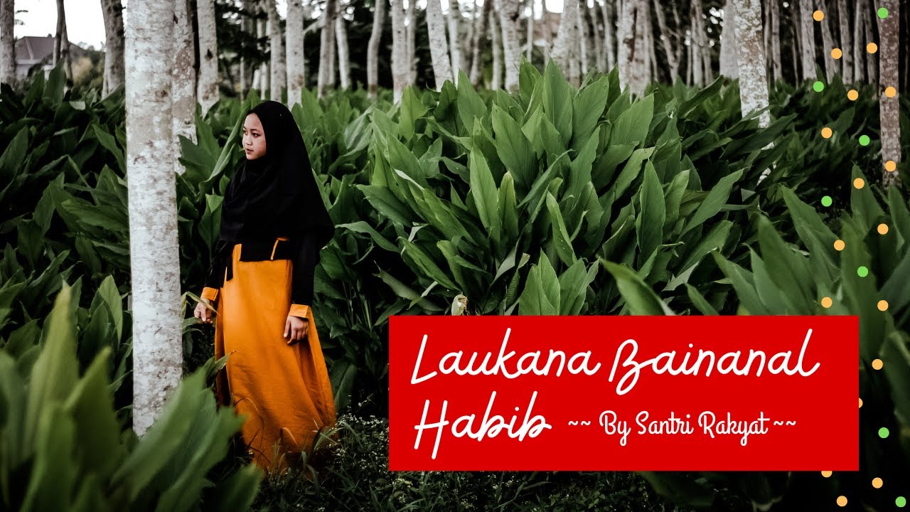 LAUKANA BAINANAL HABIB | Cover SANTRI RAKYAT | Pesantren Rakyat