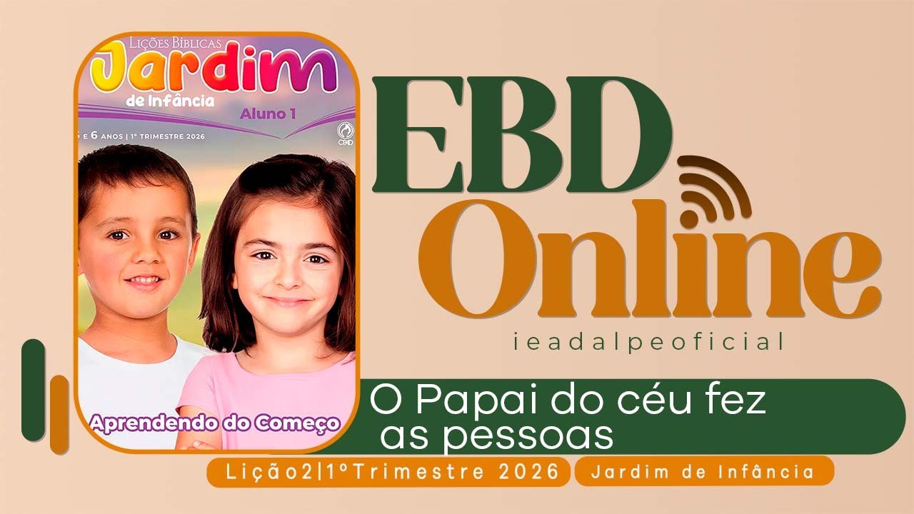 O Papai do céu fez as pessoas | Lição 2 Jardim de Infância | EBD Online 1º Trimestre 2026.