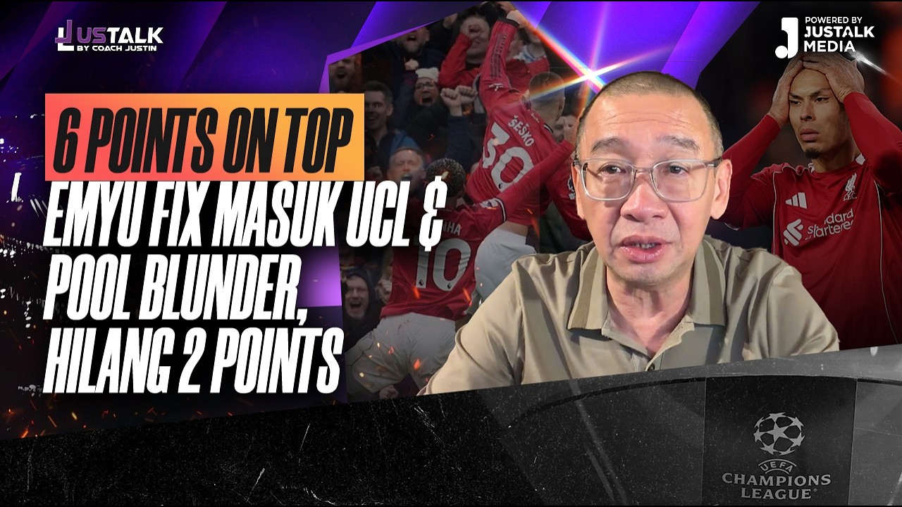JUS TALK #537 : 6 POINTS ON TOP, EMYU FIX MASUK UCL & POOL BLUNDER HILANG 2 POINTS