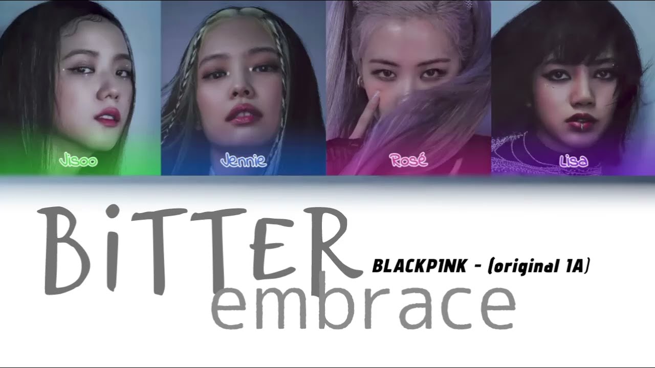 (ORIGINAL IA) BLACKPINK - Bitter Embrace | [with lyrics]
