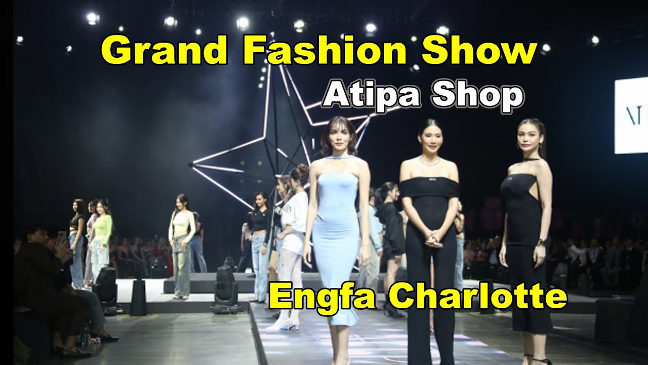 Grand Fashion Show แบรนด์ Atipa Shop ,Super Grand Sponsor 30 ล้าน