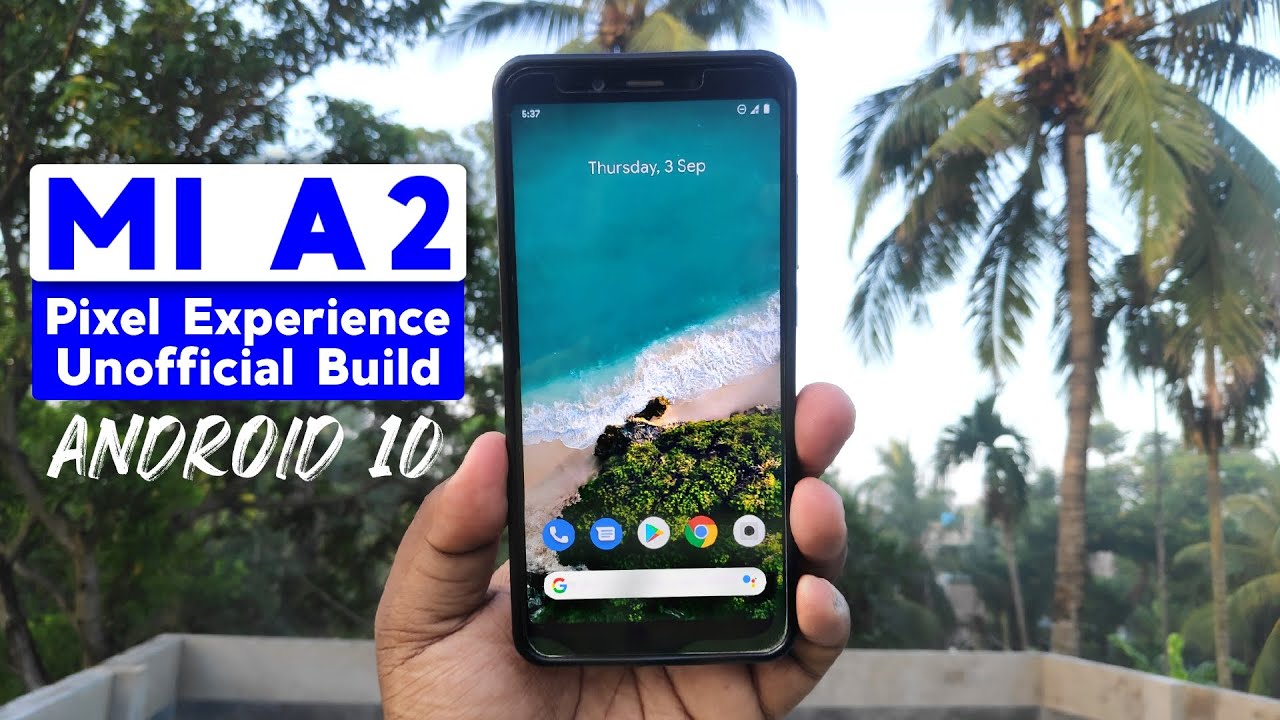 Pixel Experience Unofficial Build for Mi A2 (jasmine_sprout) Android 10 Review