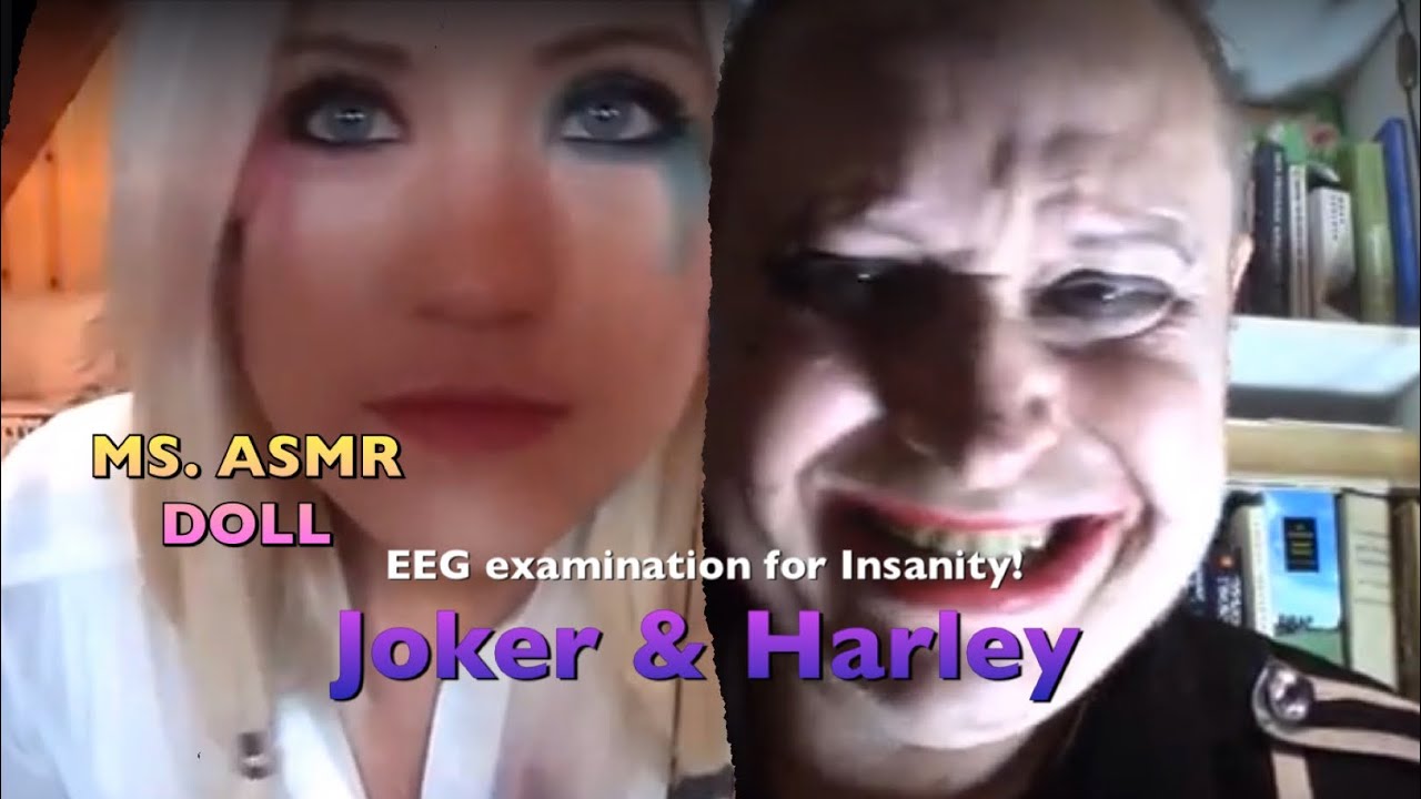 Joker & Harley: EEG examination for insanity! ASMR roleplay with Ms.ASMRdoll!