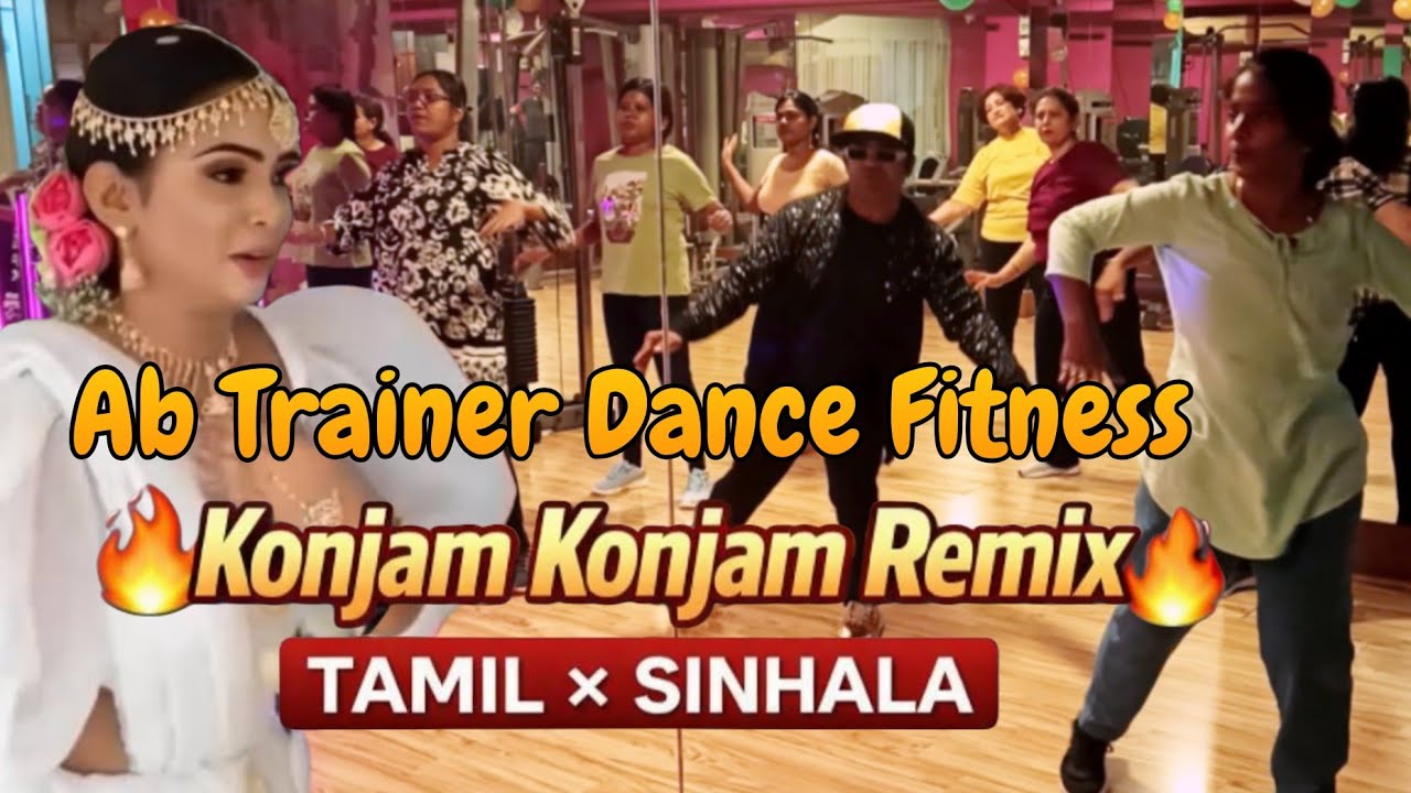 Konjam konjam Remix | Tamil × Sinhala | Ab Trainer Dance Fitness | 