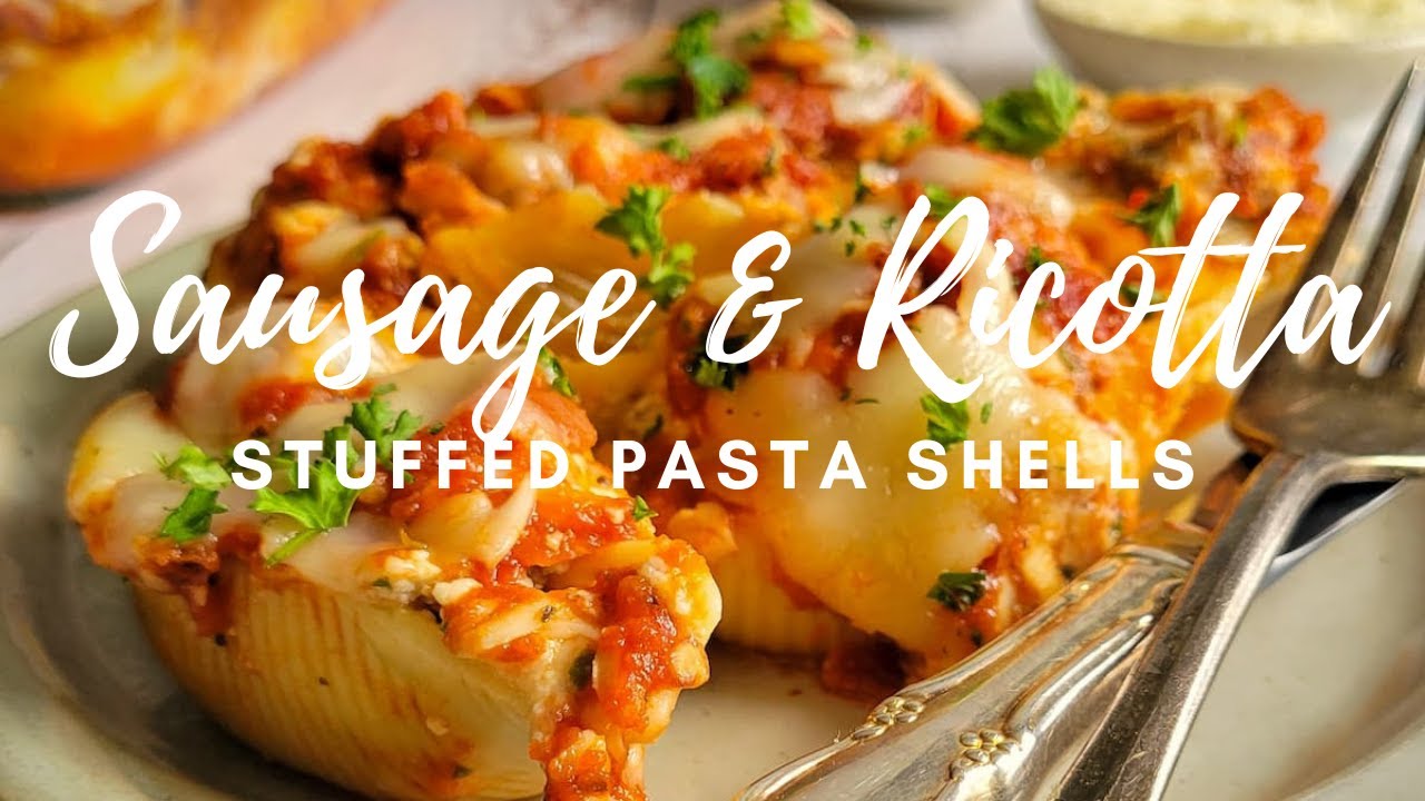 ITALIAN SAUSAGE AND RICOTTA STUFFED PASTA SHELLS