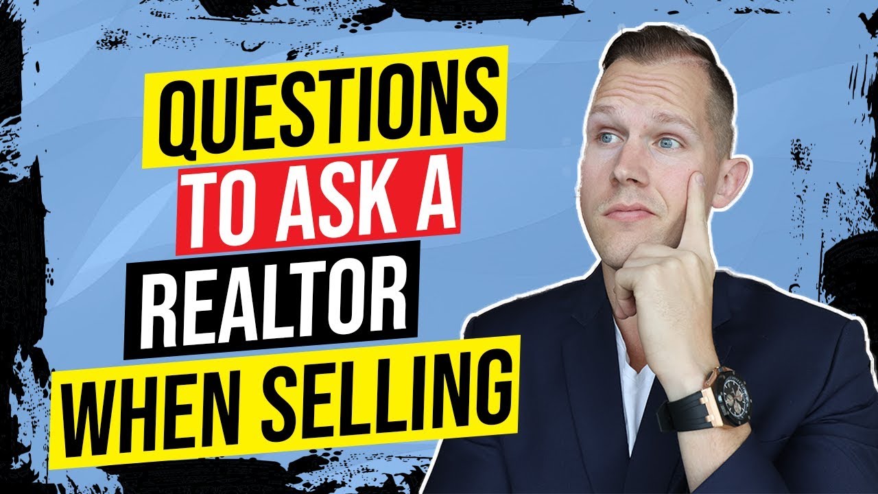 12 Questions to Ask A Real Estate Agent When Selling a House | How to Choose a Listing Realtor