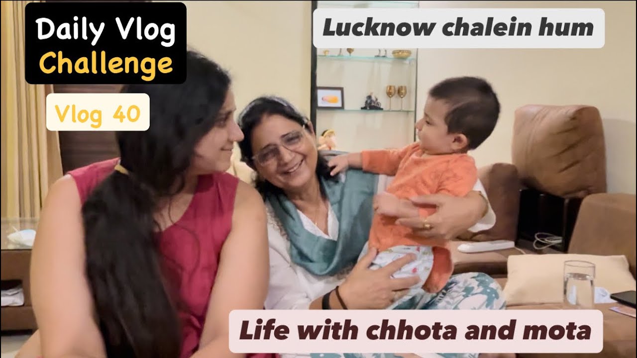 Daily Vlog Challenge | Vlog 40 | Life with Chhota and Mota | Rannu Chala Lucknow | Baby led weaning