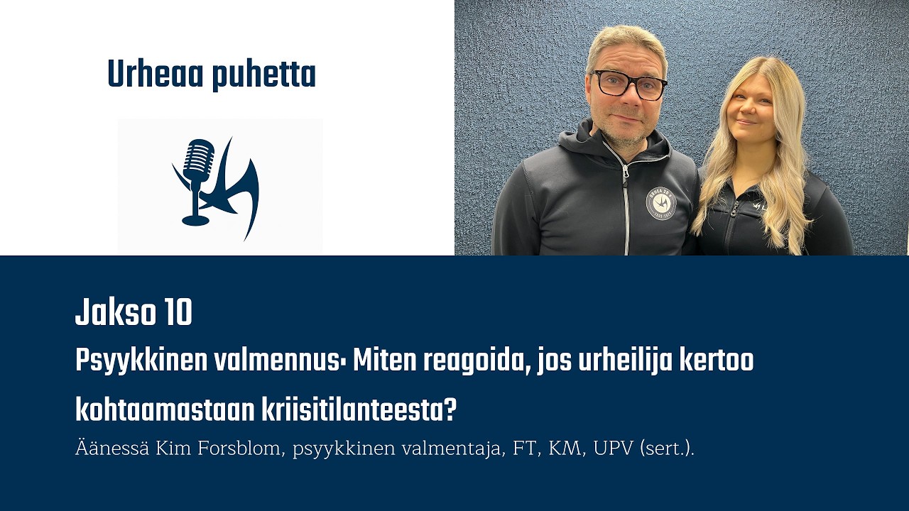#10 Urheaa puhetta I Miten reagoida, jos urheilija kertoo kohtaamastaan kriisitilanteesta?