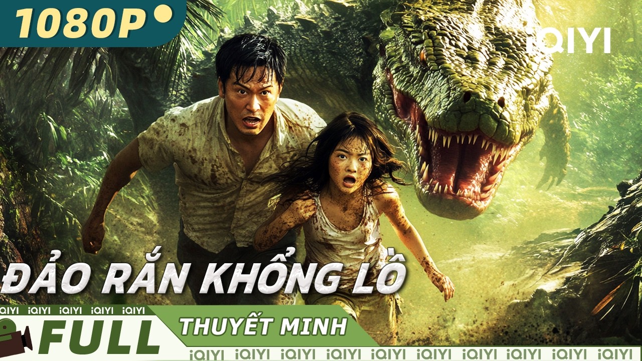 【Thuyết Minh】Đảo Rắn Khổng Lồ🐍🌴| Trăn Tiền Sử Thức Tỉnh, Không Ai Thoát | iQIYI Movie Vietnam