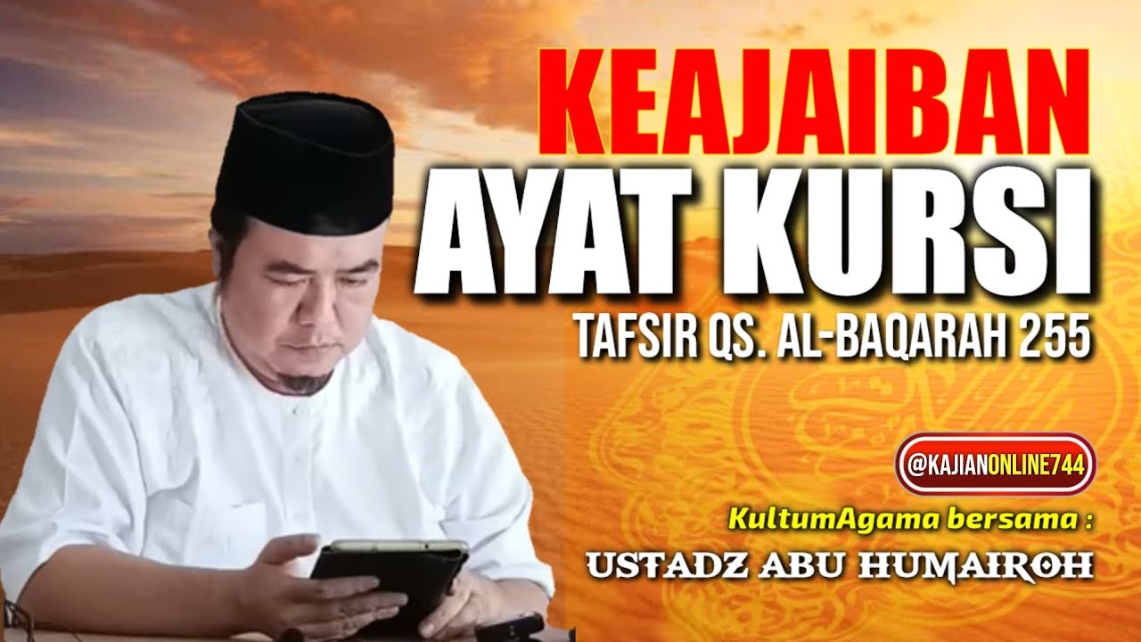 KEAJAIBAN AYAT KURSI BAGI KEHIDUPAN / USTADZ ABU HUMAIROH @KajianOnline744