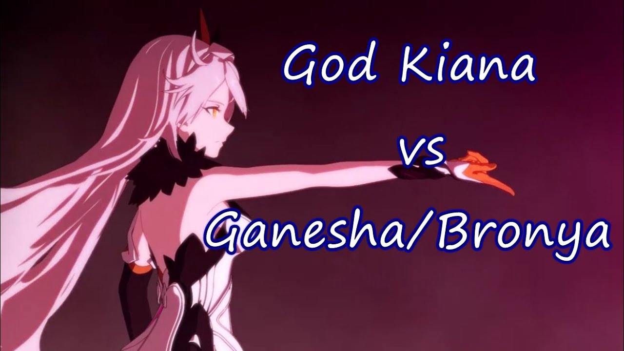 Full build God Kiana destroys Ganesha/Bronya in Red Lotus