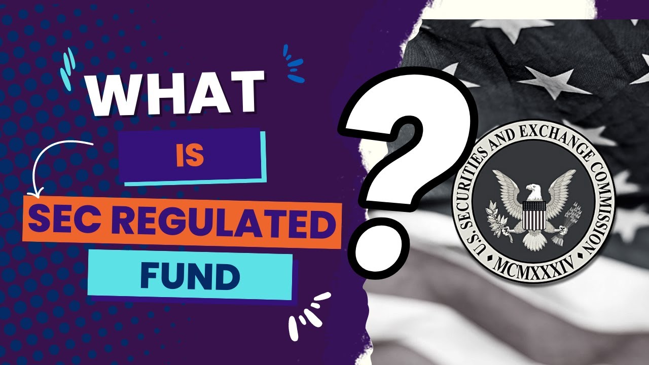 WHAT IS SEC REGULATED FUND?