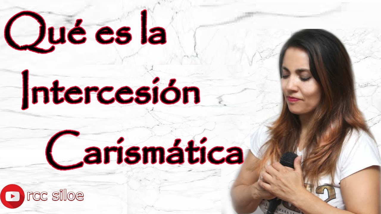 Qué es la Intercesión Carismática - APRENDA A ORAR E INTERCEDER EN EL ESPIRITU