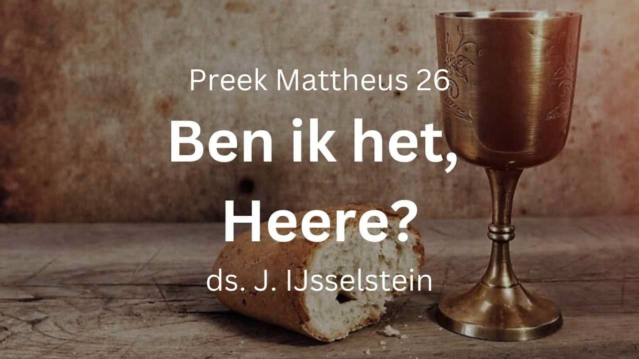Preek: Ben ik het, Heere? (#Voorbereiding) | ds. J. IJsselstein | GG Woerden