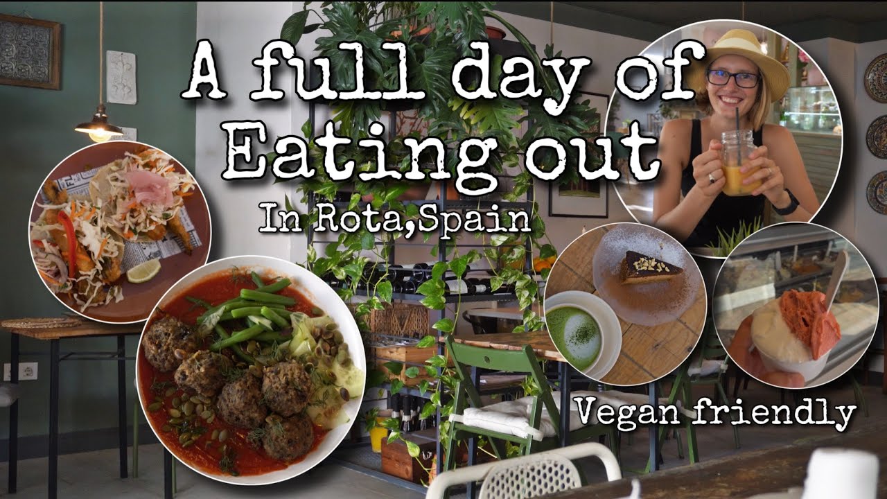 A full day of eating out in Rota Spain | vegan food in Rota | what’s it like to eat out in Spain