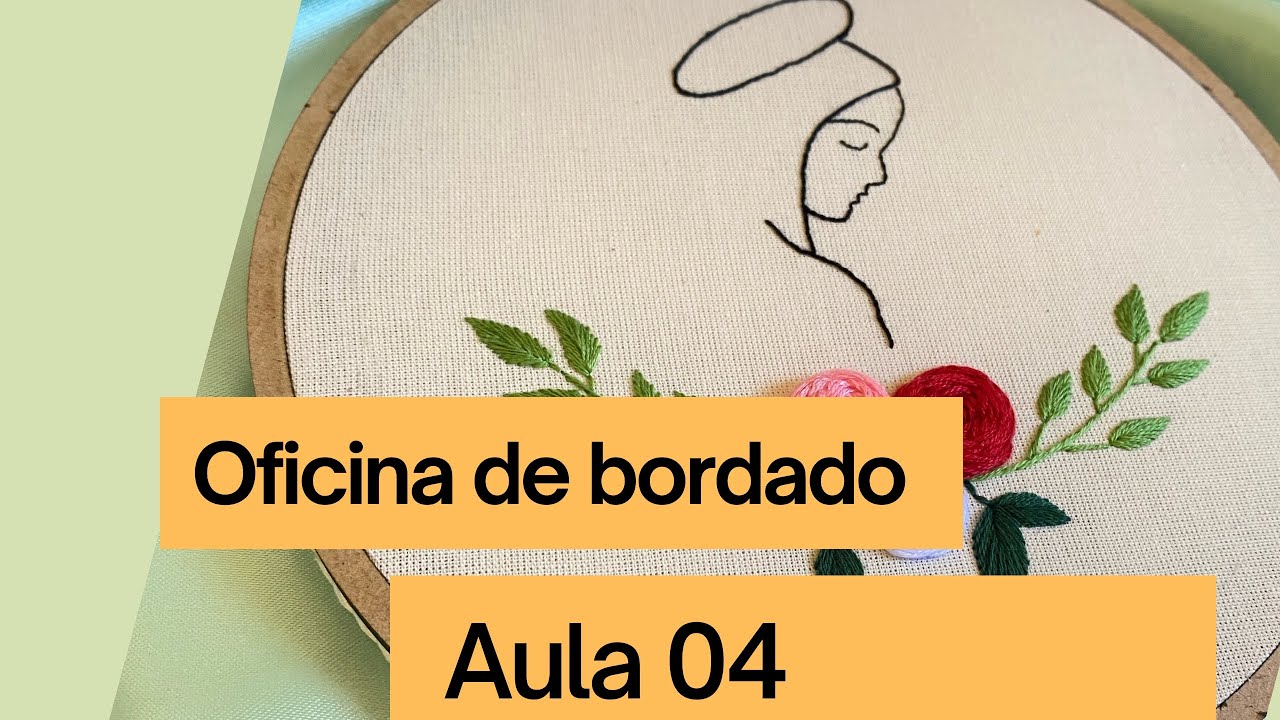 Oficina de Bordado - Aula 04