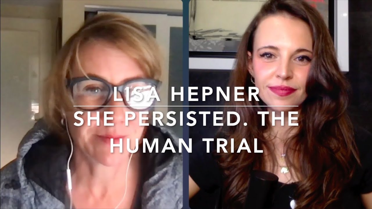 She Persisted. The Human Trial: Getting back up with Lisa Hepner