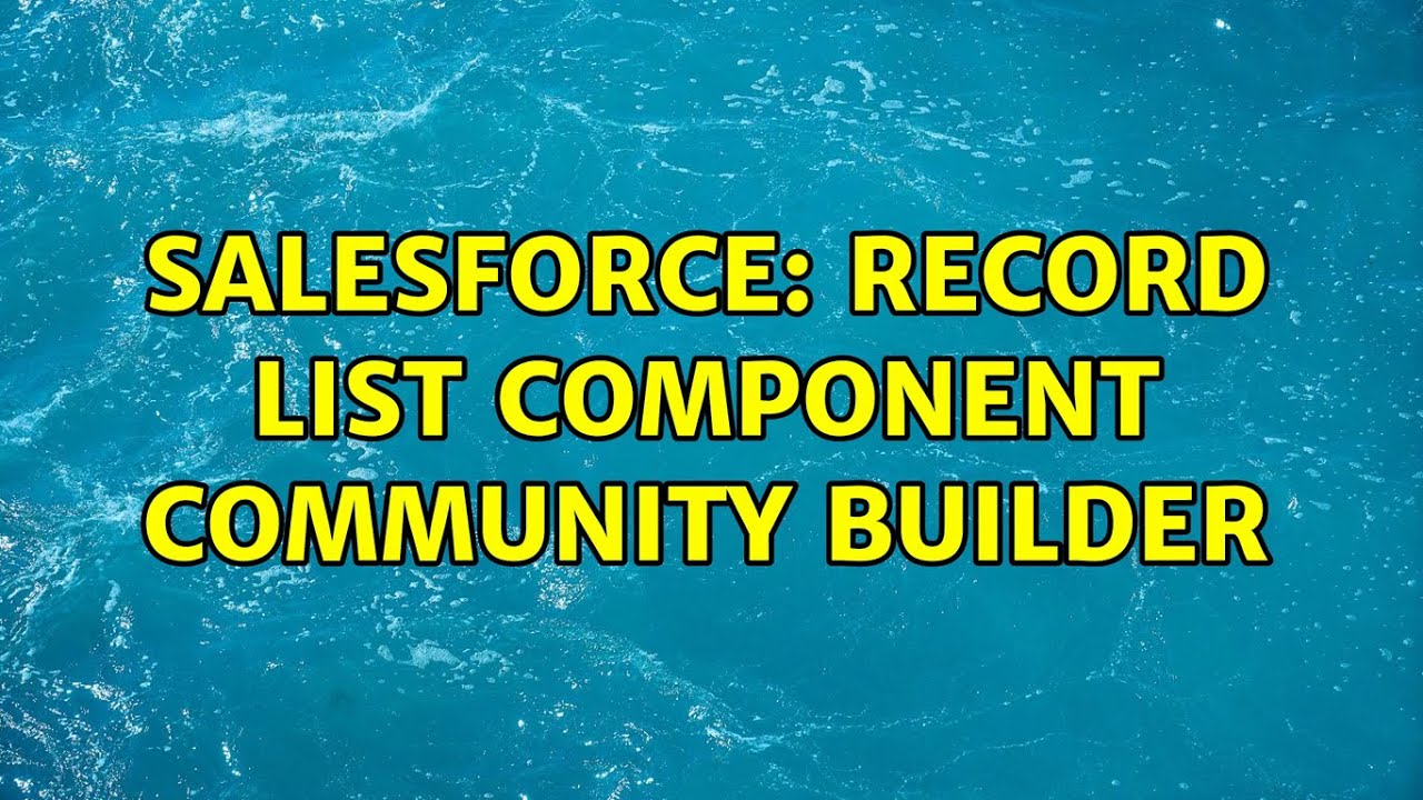 Salesforce: Record List Component Community Builder