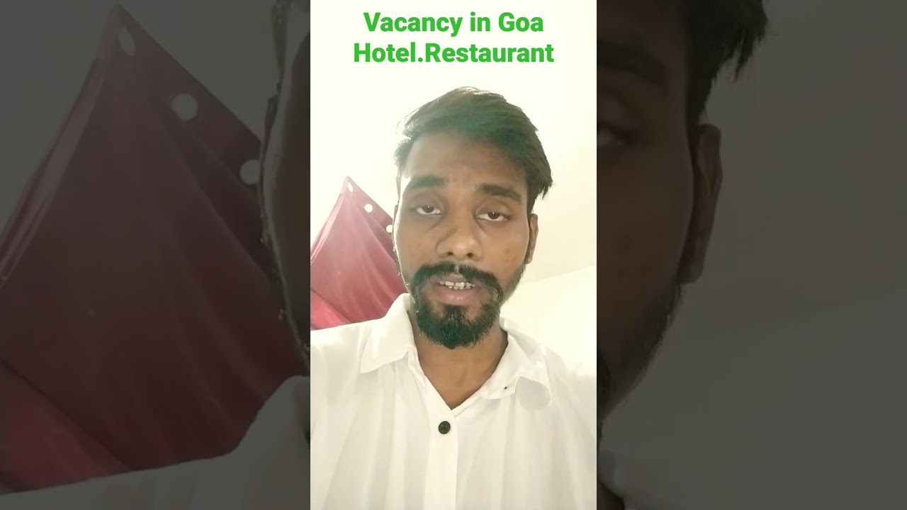 Vacancy in Goa.Hotel.Restaurant,south Goa,north Goa,Chef,Commis, helper,UT,Waiters,#CHEF#chefrishi,
