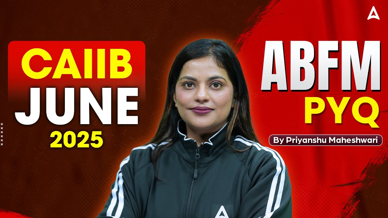 CAIIB ABFM June 2025 | CAIIB ABFM PYQ | CAIIB ABFM Marathon 2025 | CAIIB ABFM Priyanshu Maheshwari