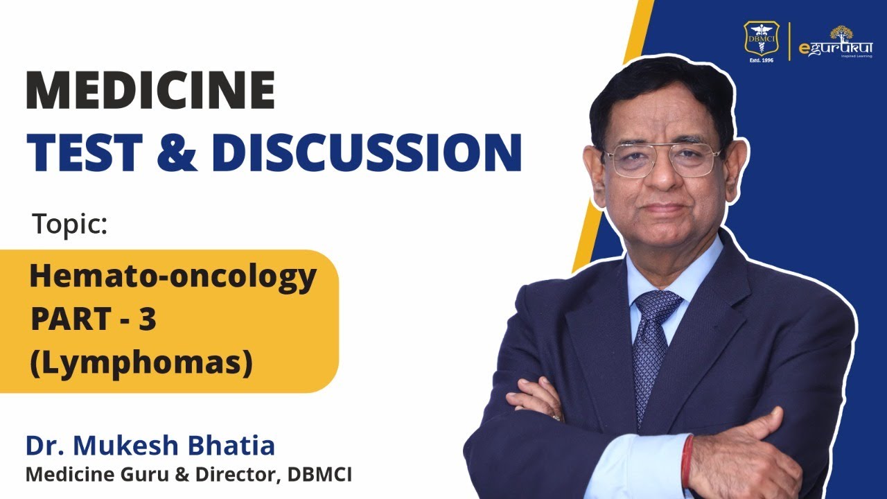 Hemato-oncology Part-3 (Lymphomas) | Test and Discussion | Dr. Mukesh Bhatia |