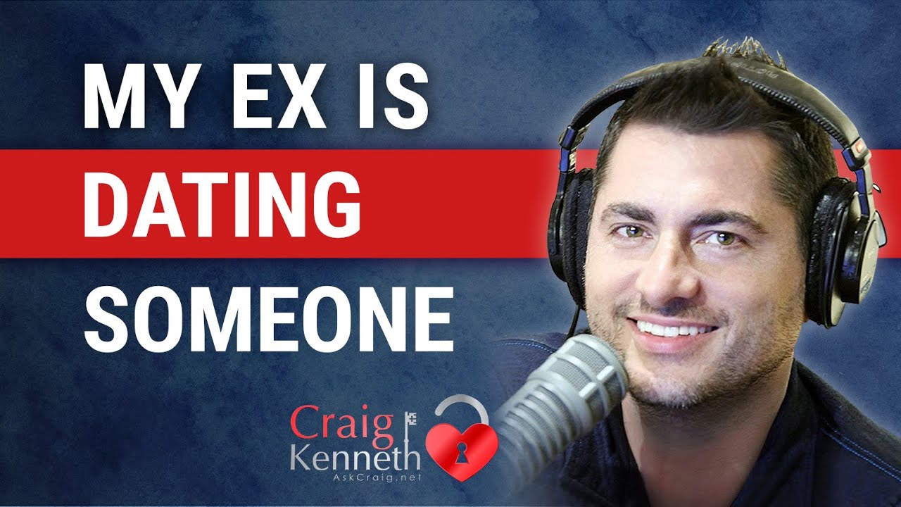 My Ex Is Dating Someone Else