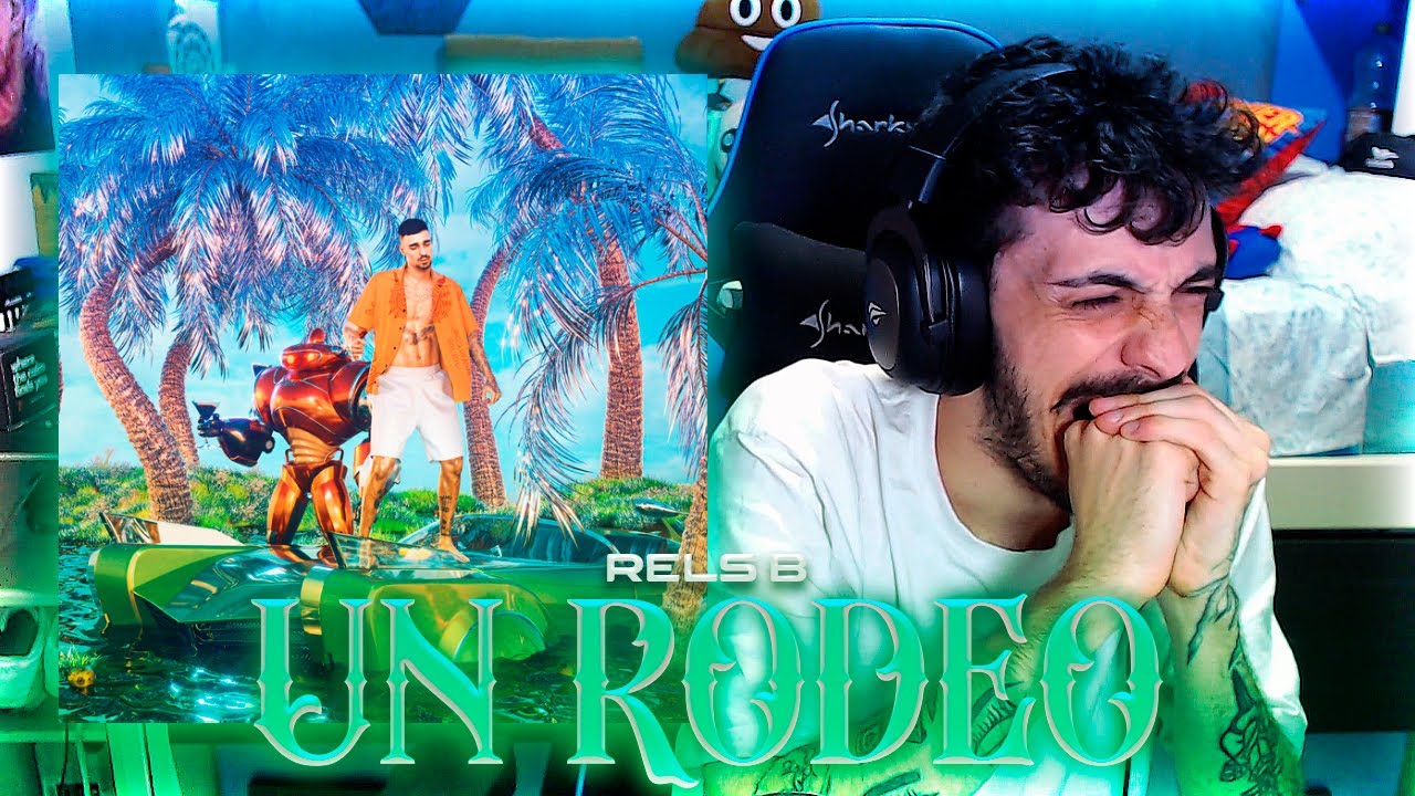 REACCIÓN a Rels B - Un Rodeoooo