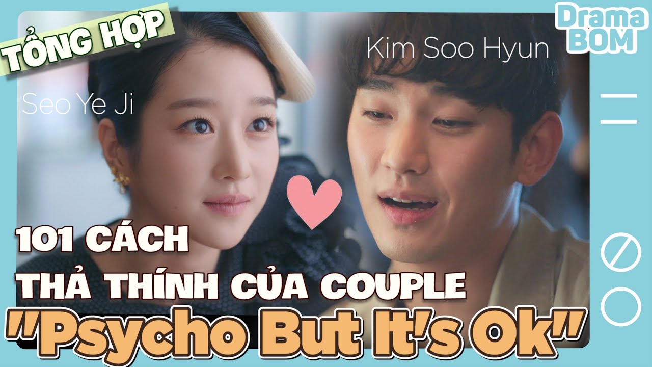 Học 101 câu thả thính đi vào lòng người của Seo Ye Ji và Kim Soo Hyun 