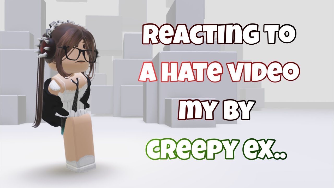 reacting to the all the hate videos made by my creepy ex.. 