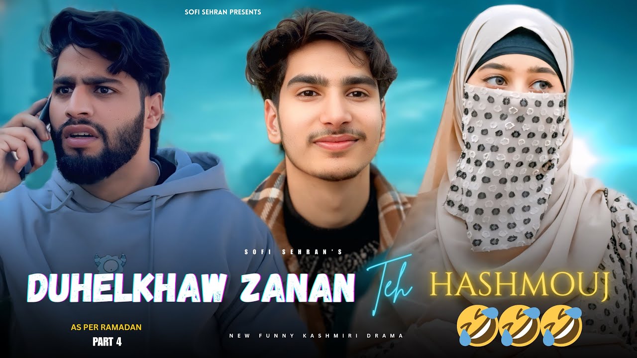 DUHELKHAW ZANAN TEH HASHMOUJ 😂🤣😁 - SOFI SEHRAN - MALIK SUHAIL NEW FUNNY KASHMIRI DRAMA VLOG
