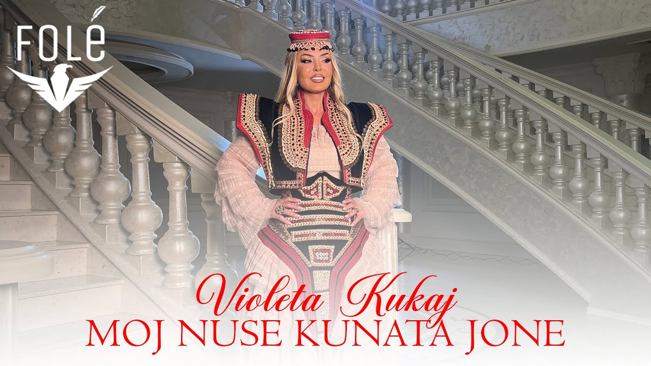 Violeta Kukaj - Moj Nuse Kunata jone
