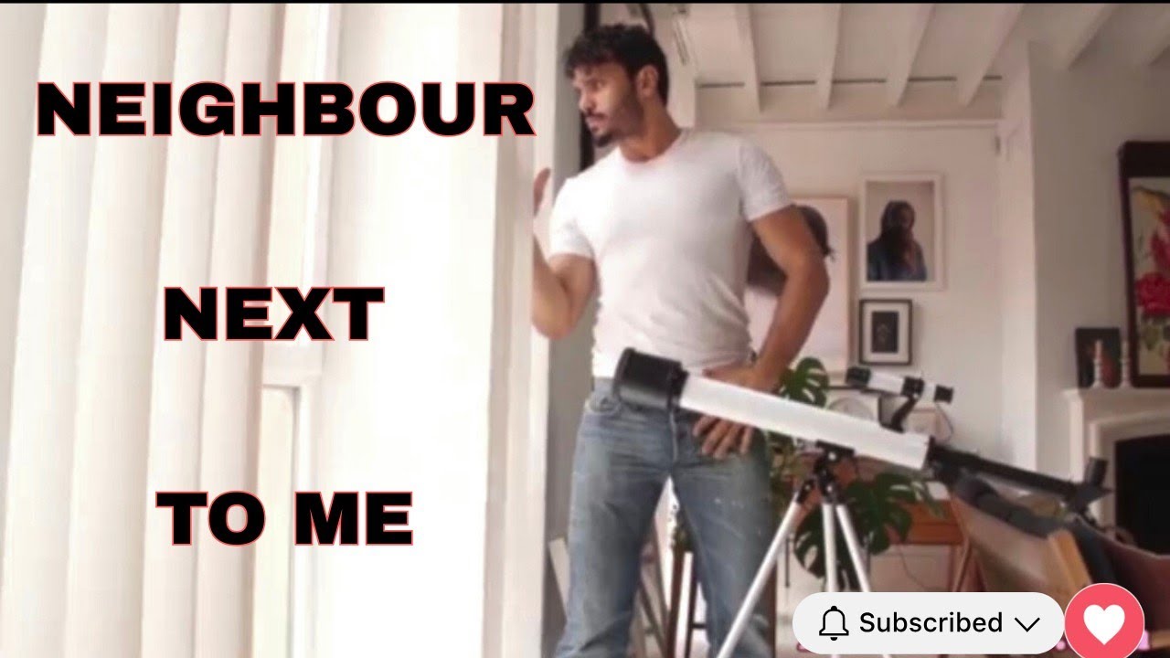 Watching My Neighbour the handsome man