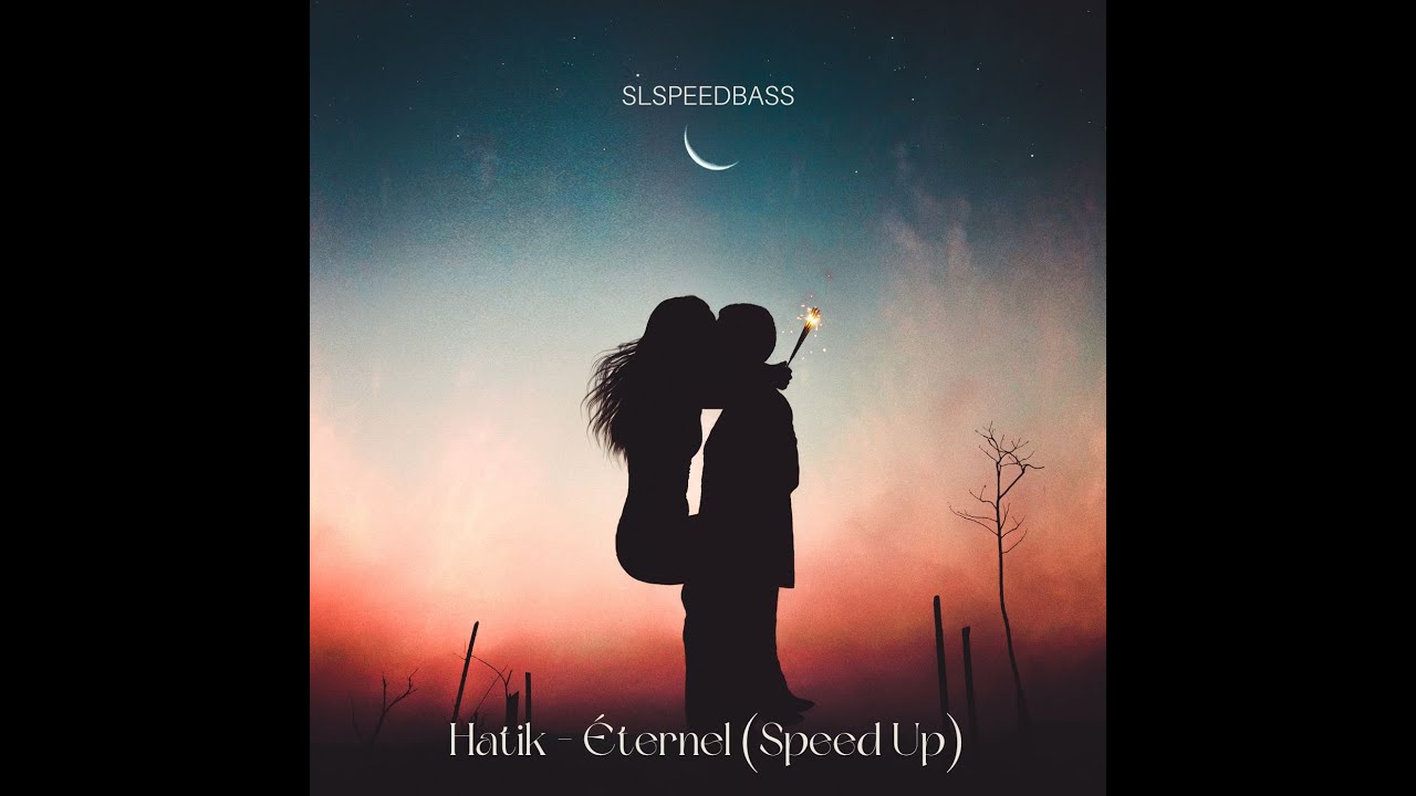 Hatik - éternel (Speed Up)