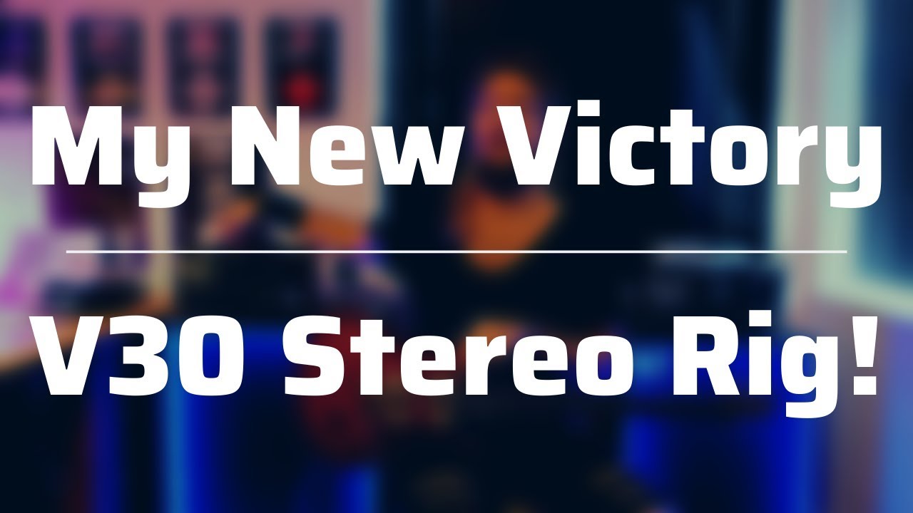 My New Victory V30 Countess Stereo Amp Rig