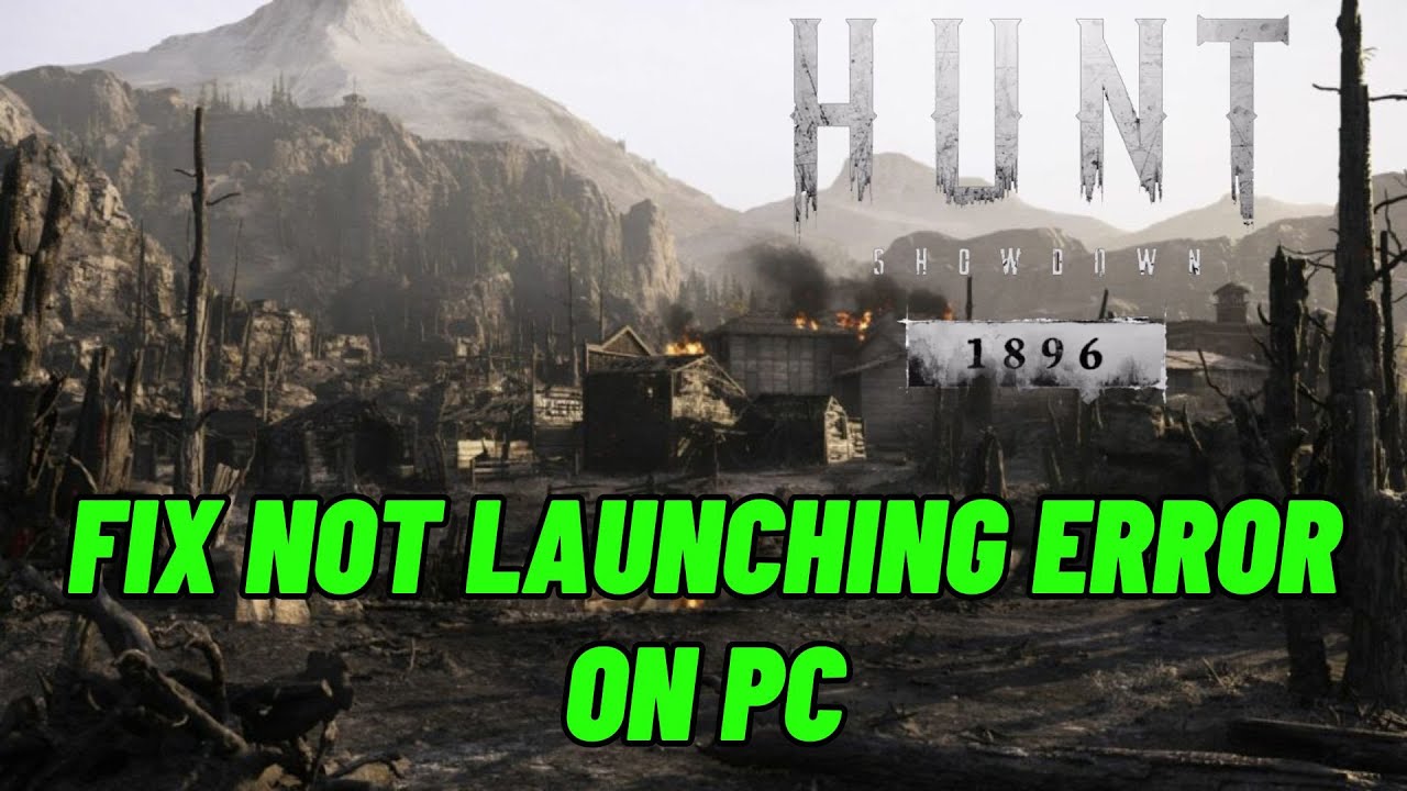How To Fix Hunt: Showdown 1896 Not Launching Error On PC | Fix Hunt: Showdown 1896 Won't Launch