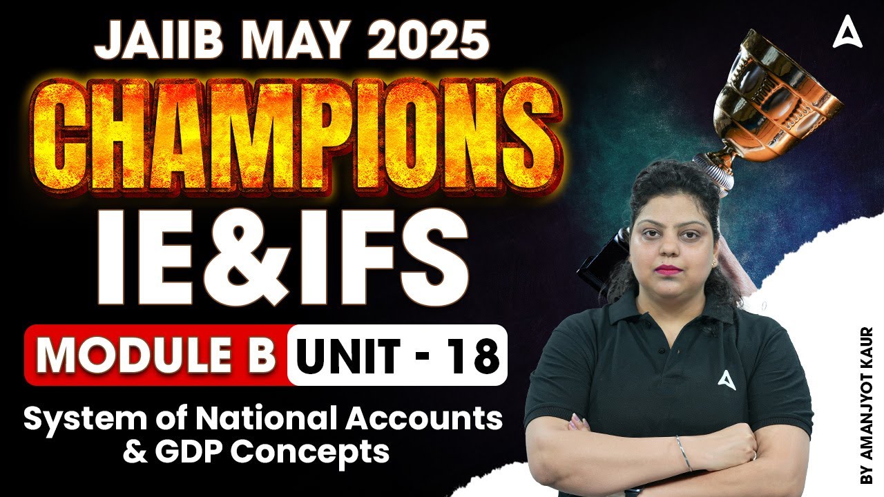 JAIIB May 2025 | IE & IFS Mod-B | System of National Accounts & GDP Concepts | Unit 18 💡📚