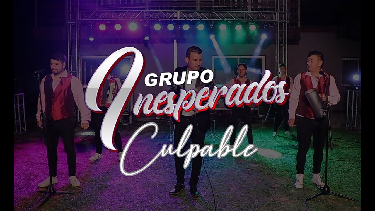 GRUPO INESPERADOS - CULPABLE ( VIDEOCLIP OFICIAL )