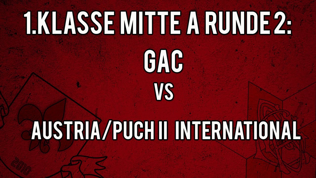 1. Klasse Mitte A: Runde 2: GAC - Austria/Puch II International 7:0 (4:0)