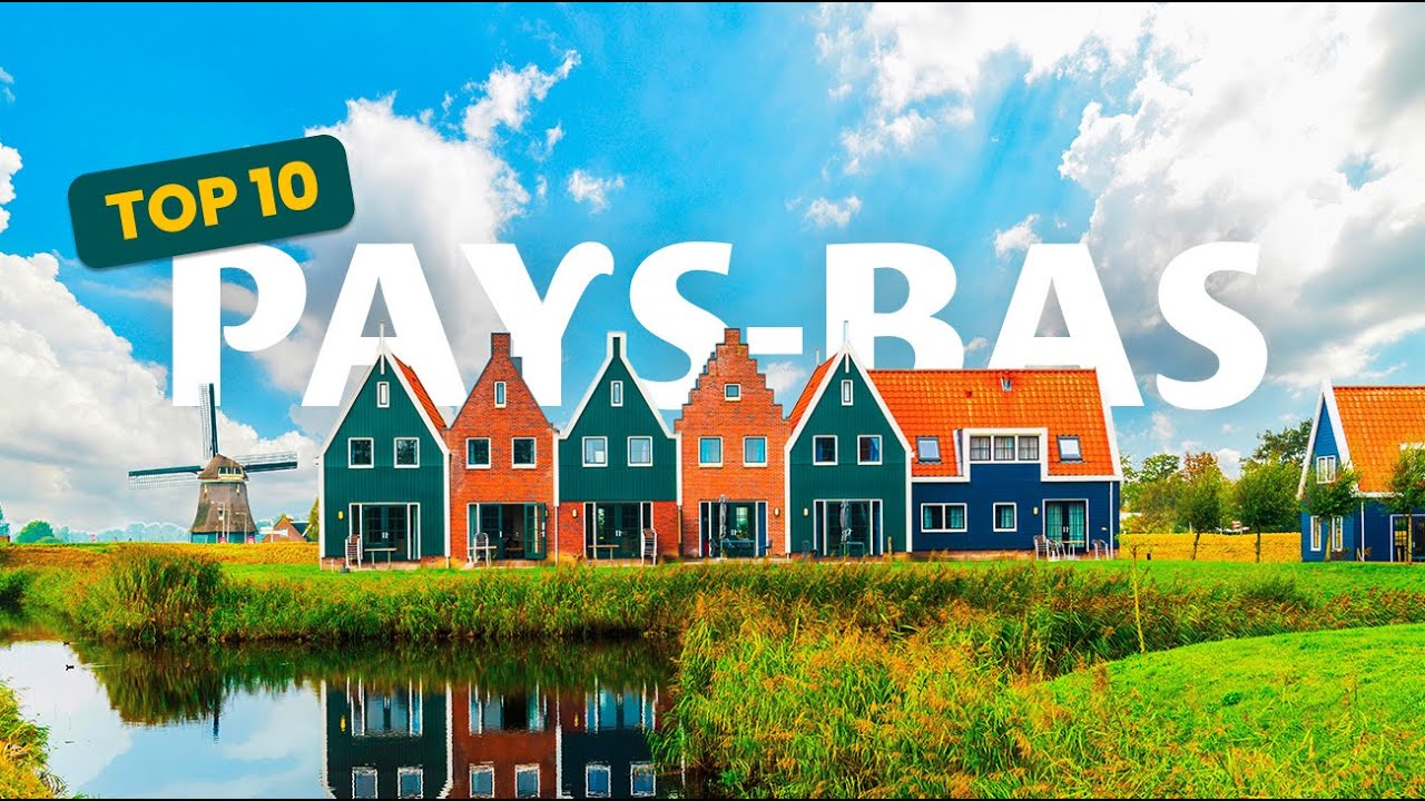 Top 10 des plus beaux lieux &agrave; voir aux Pays-bas