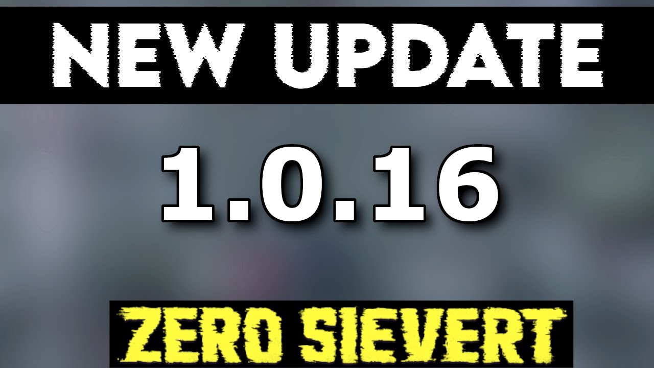 [NEW UPDATE] Zero Sievert - 1.0.16