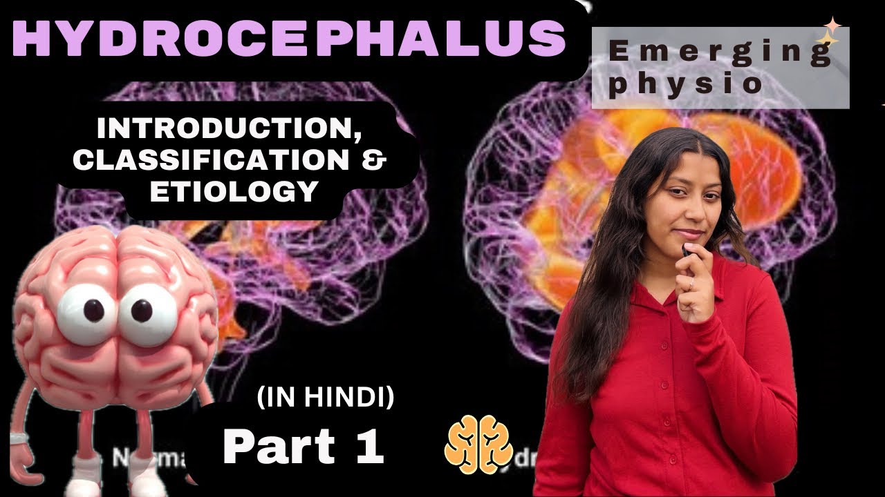HYDROCEPHALUS | Introduction, Classification & Etiology | Part-1 (in hindi)| Neurology|Physiotherapy