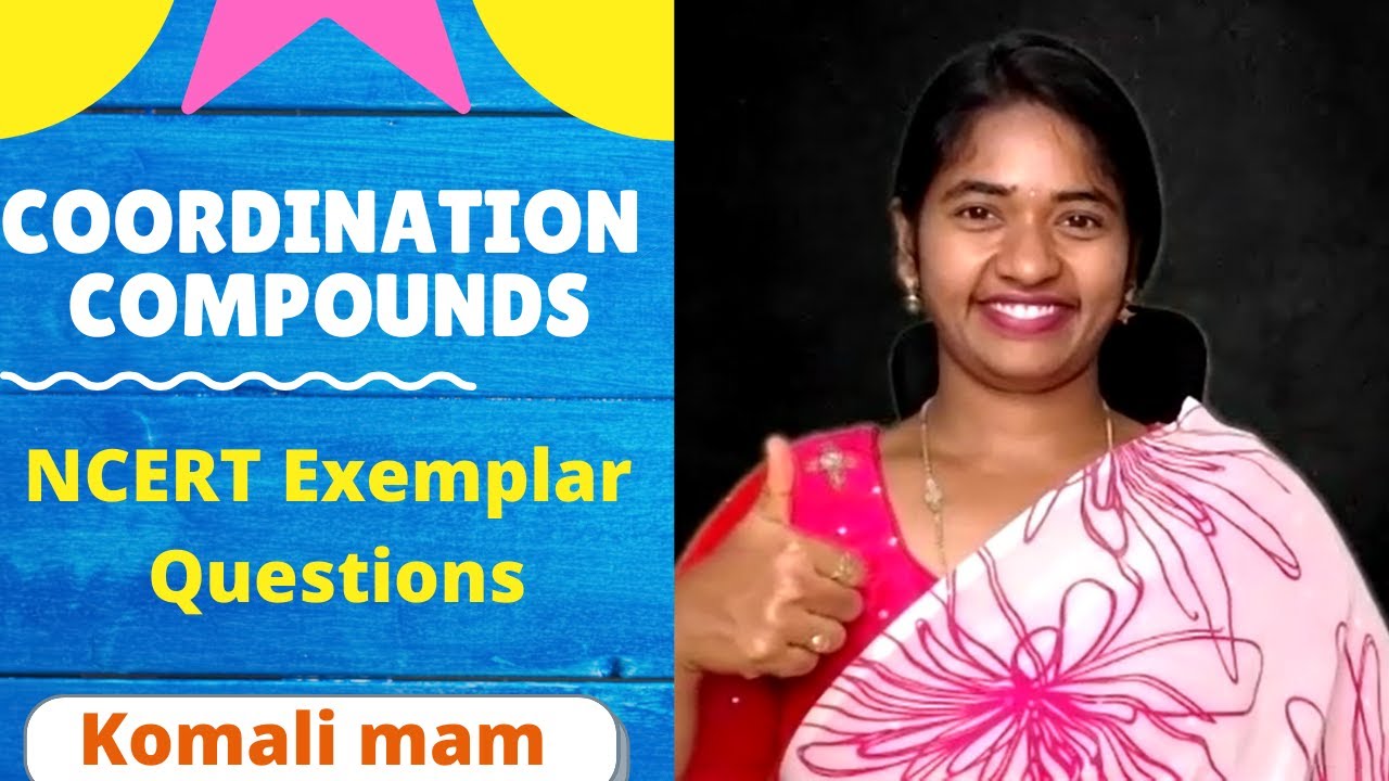 Coordination Compounds Exemplar Questions by Komali mam