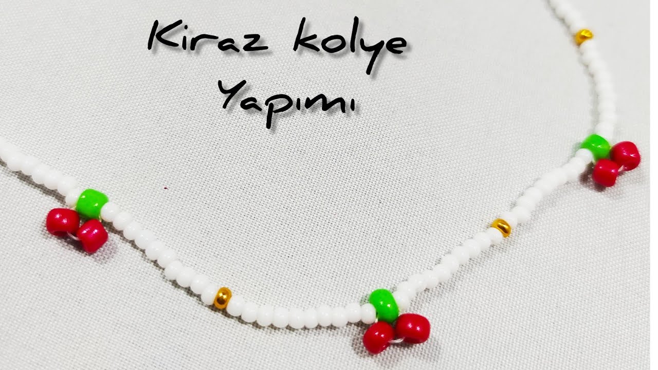 Kiraz kolye (bileklik, halhal, gözlük ipi) yapımı