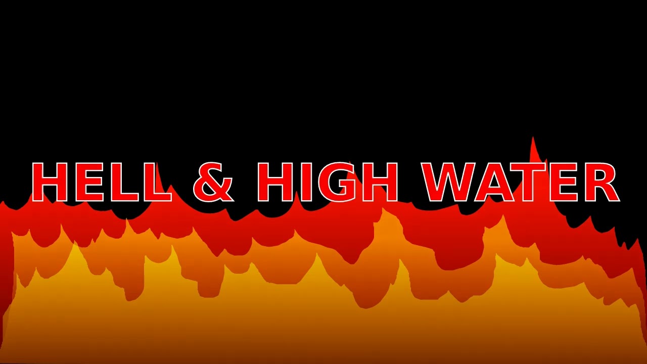 Hell & High Water