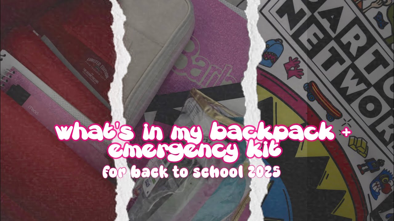 WHATS IN MY BACKPACK + EMERGENCY KIT for back to school 2025