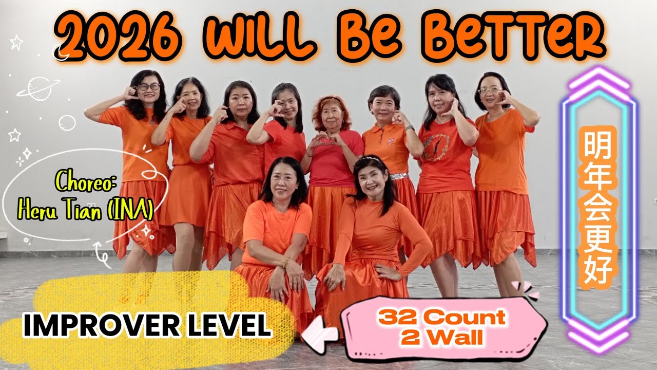 2026 WILL BE BETTER 明年会更好 MING NIAN HUI GENG HAO LINE DANCE | IMPROVER LEVEL| CHOREO HERU TIAN (INA)