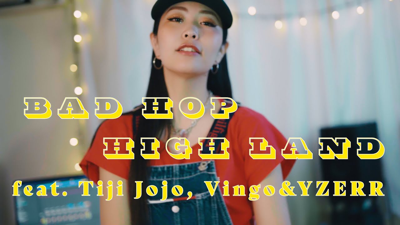 【女性が歌う】BAD HOP - High Land feat. Tiji Jojo, Vingo&YZERR / cover by あさ希