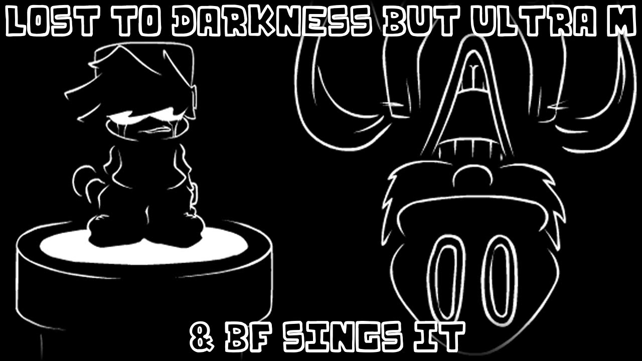 Lost to Darkness but Ultra M & BF sings it | FNF cover