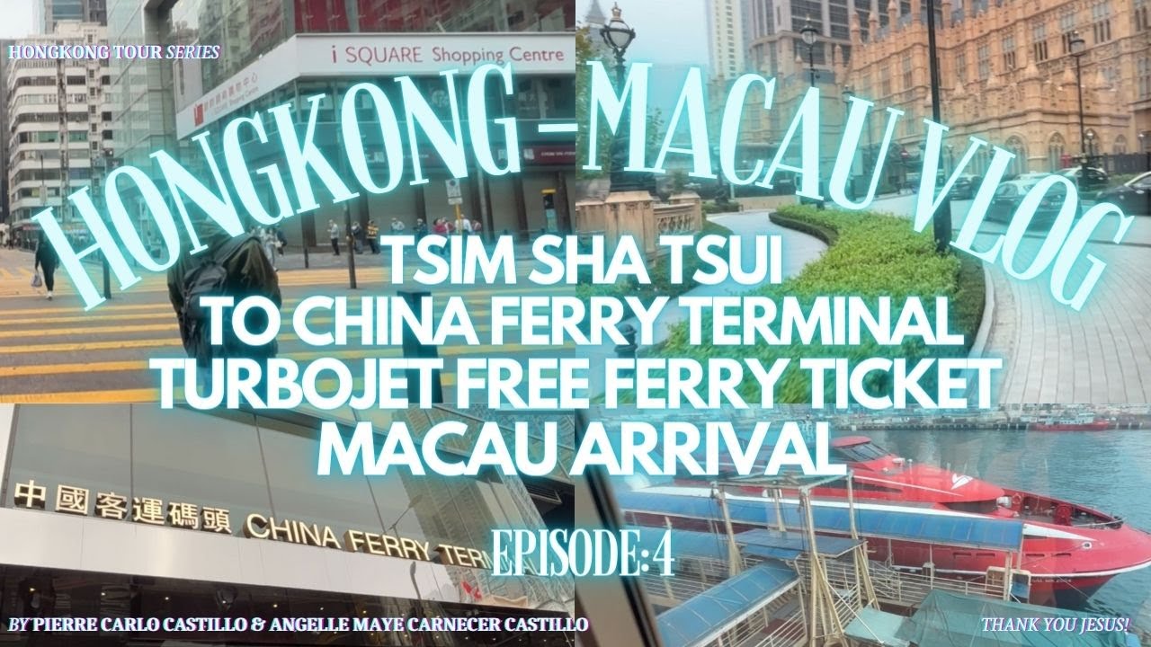 DIY HONGKONG - MACAU TOUR|EP. 4|TSIM SHA TSUI TO CHINA FERRY TERMINAL|TURBOJET|MACAU ARRIVAL REUPLD