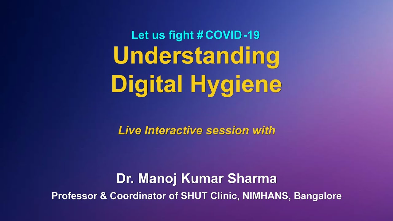 live Interaction Webinar on : Understanding Digital Hygiene